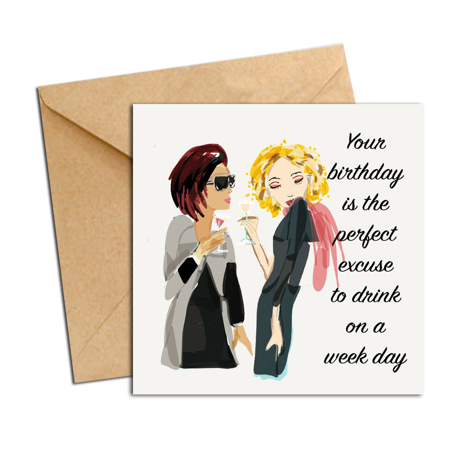 Card - Quote - Your birthday is the perfect excuse to drink on a week day