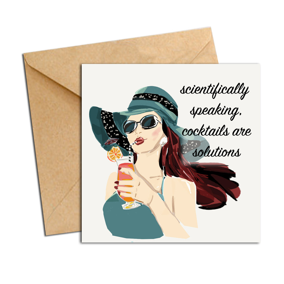 Card - Quote - Scientifically speaking, cocktails are solutions
