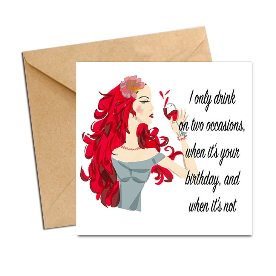 Card - Quote - I only drink on two occasions