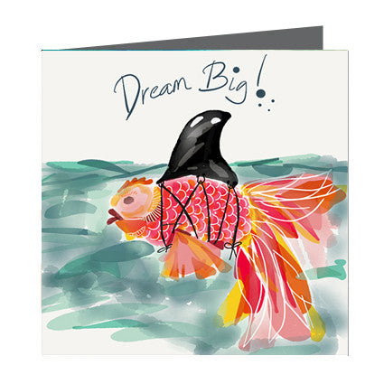 Card - Quote - Dream Big Gold Fish
