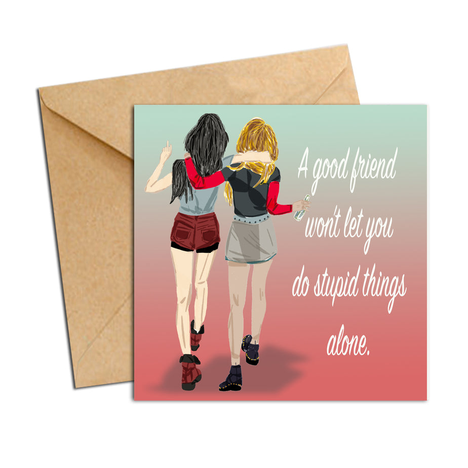 Card - friendship stupid things alone